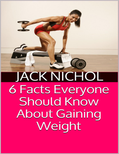 6 Facts Everyone Should Know About Gaining Weight