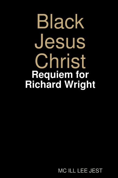 Black Jesus Christ: Requiem for Richard Wright