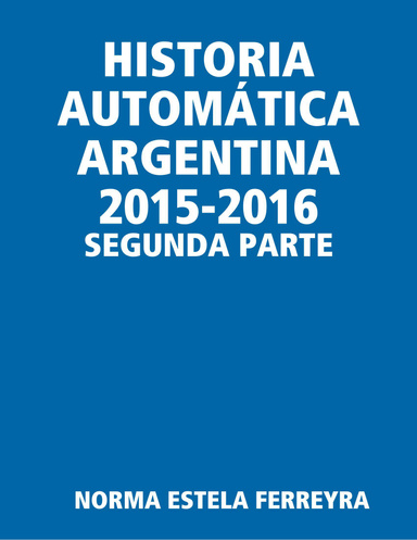 HISTORIA AUTOMÁTICA DE ARGENTINA -SEGUNDA PARTE-
