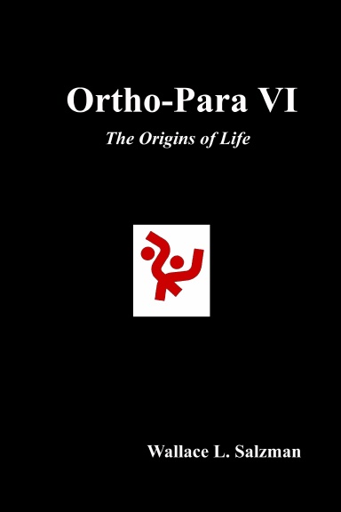 Ortho-Para VI; The Origins of Life