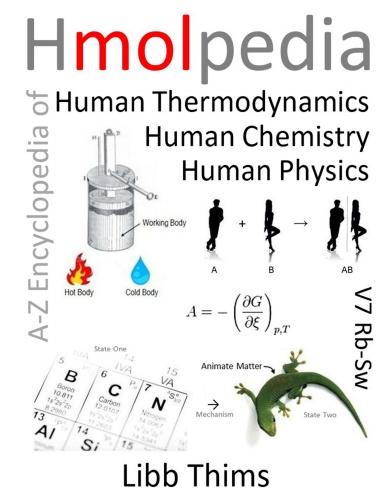 Hmolpedia: A-Z Encyclopedia of Human Thermodynamics, Human Chemistry, and Human Physics, Volume 7 (Rb-Sw)