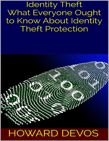 Identity Theft: What Everyone Ought to Know About Identity Theft Protection