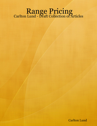 Range Pricing - Carlton Lund - Draft Collection of Articles