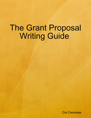 The Grant Proposal Writing Guide