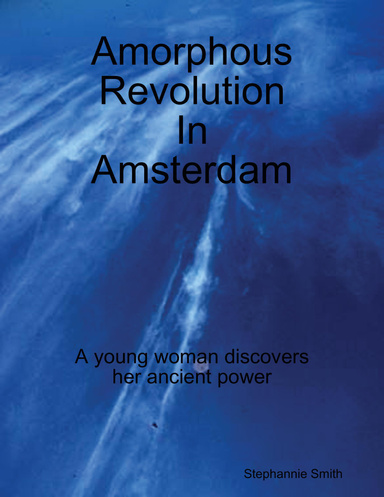 Amorphous Revolution In Amsterdam