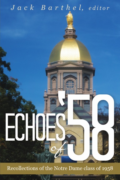 Echoes of '58: Recollections of the Notre Dame class of 1958