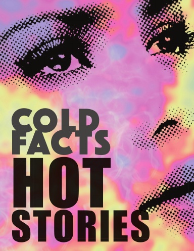 Cold Fact, Hot Stories (NEW)