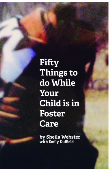 Fifty Things to do While Your Child is in Foster Care