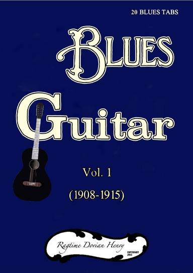 Blues Guitar Vol. 1 Tab (1908-1915)