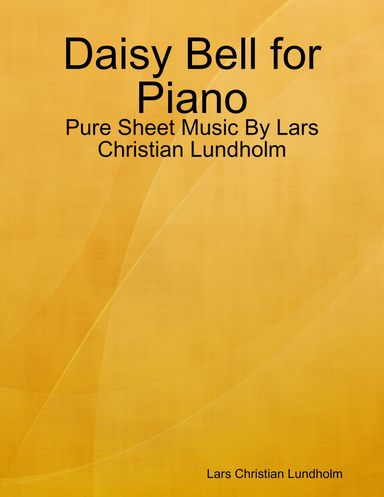 Daisy Bell for Piano - Pure Sheet Music By Lars Christian Lundholm