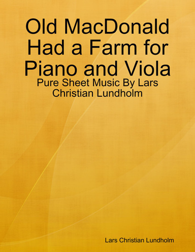 Old MacDonald Had a Farm for Piano and Viola - Pure Sheet Music By Lars Christian Lundholm