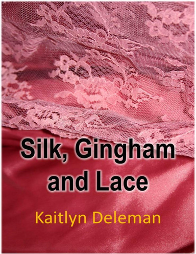 Silk, Gingham and Lace