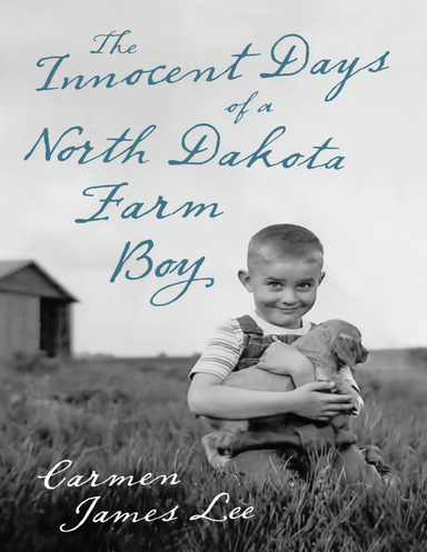 The Innocent Days of a North Dakota Farm Boy