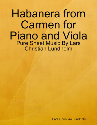 Habanera from Carmen for Piano and Viola - Pure Sheet Music By Lars Christian Lundholm