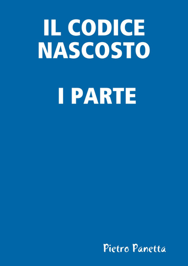 IL CODICE NASCOSTO I PARTE
