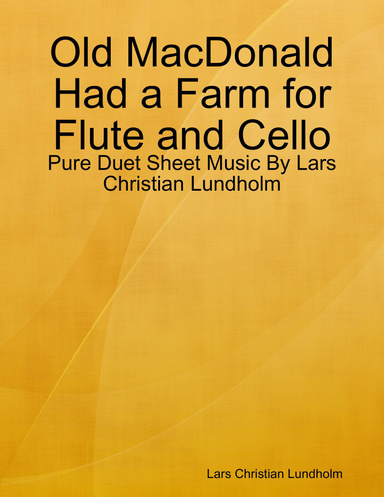 Old MacDonald Had a Farm for Flute and Cello - Pure Duet Sheet Music By Lars Christian Lundholm