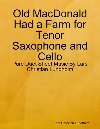 Old MacDonald Had a Farm for Tenor Saxophone and Cello - Pure Duet Sheet Music By Lars Christian Lundholm