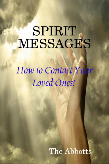 SPIRIT MESSAGES - How to Contact Your Loved Ones!