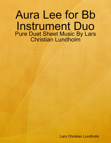 Aura Lee for Bb Instrument Duo - Pure Duet Sheet Music By Lars Christian Lundholm