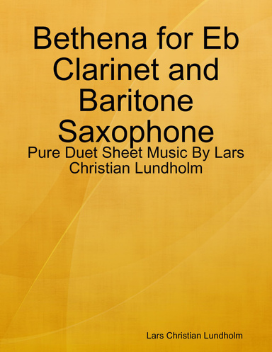 Bethena for Eb Clarinet and Baritone Saxophone - Pure Duet Sheet Music By Lars Christian Lundholm