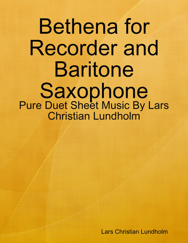 Bethena for Recorder and Baritone Saxophone - Pure Duet Sheet Music By Lars Christian Lundholm