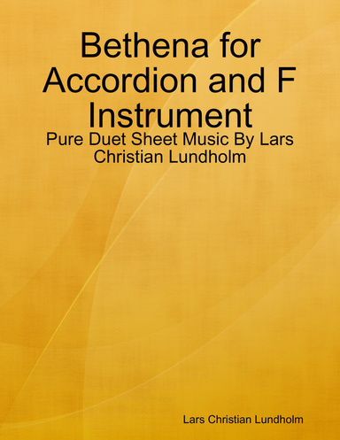 Bethena for Accordion and F Instrument - Pure Duet Sheet Music By Lars Christian Lundholm