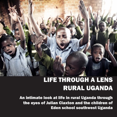 Life Through A Lens | Rural Uganda