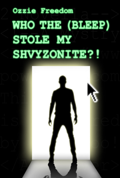 Who the (Bleep) Stole My Shvyzonite?!