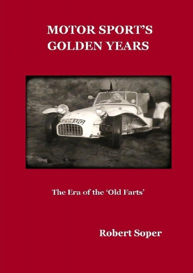 MOTOR SPORT'S GOLDEN YEARS - The Era of the 'Old Farts'