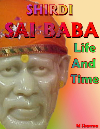 Shirdi Sai Baba Life and Time