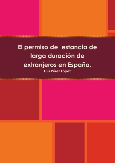 El permiso de  estancia de larga duración de extranjeros en España.