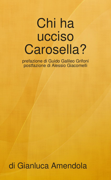 Chi ha ucciso Carosella?