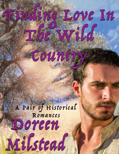 Finding Love In the Wild Country: A Pair of Historical Romances