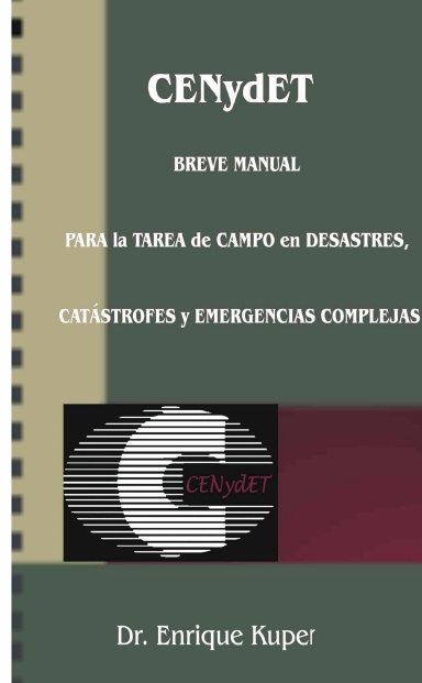 Desastres, Catástrofes y Emergencias Complejas. Breve Manual (Recomendaciones para la tarea de campo)