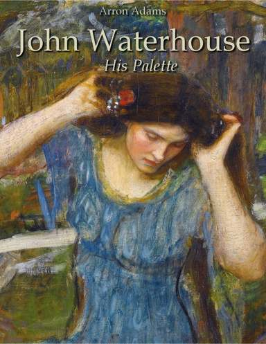 John Waterhouse: His Palette