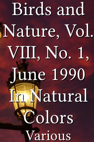 Birds and Nature, Vol. VIII, No. 1, June 1990 In Natural Colors
