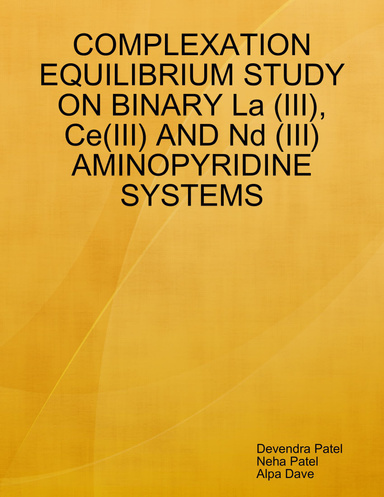 COMPLEXATION EQUILIBRIUM STUDY ON BINARY La (III), Ce(III) AND Nd (III) AMINOPYRIDINE SYSTEMS