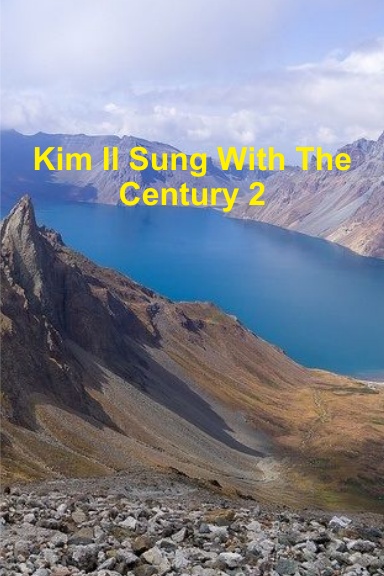 KIM IL SUNG With the Century 2