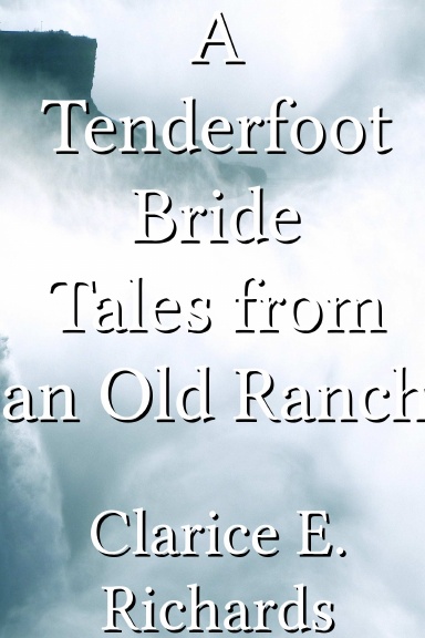 A Tenderfoot Bride Tales from an Old Ranch