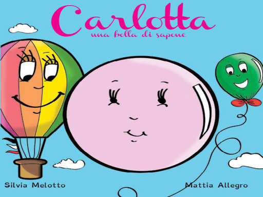 Carlotta. Una bolla di sapone.