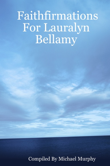 Faithfirmations For Lauralyn Bellamy