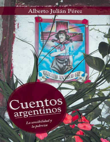 Cuentos Argentinos: La Sensibilidad Y La Pobreza