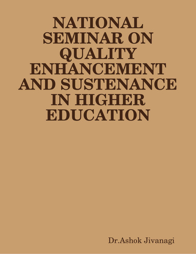 QUALITY ENHANCEMENT AND SUSTENANCE IN HIGHER EDUCATION