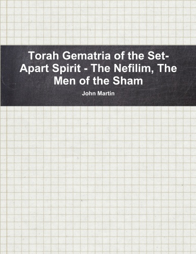 Torah Gematria of the Set-Apart Spirit - The Nefilim, The Men of the Sham