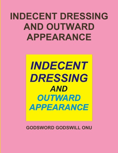 INDECENT DRESSING AND OUTWARD APPEARANCE
