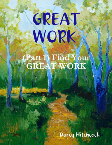 Great Work (Part 1): Finding Your Great Work