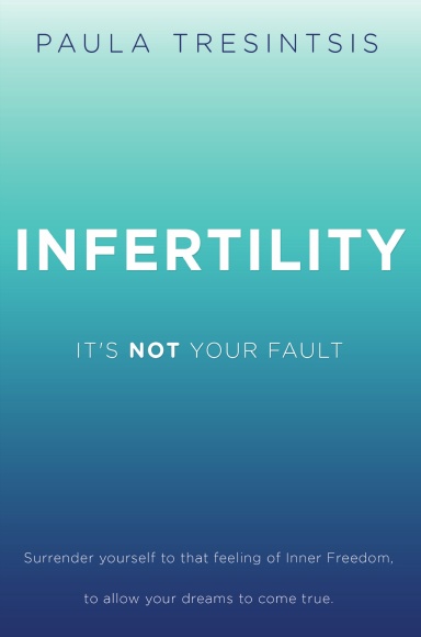 Infertility: It's Not Your Fault (Hard cover)