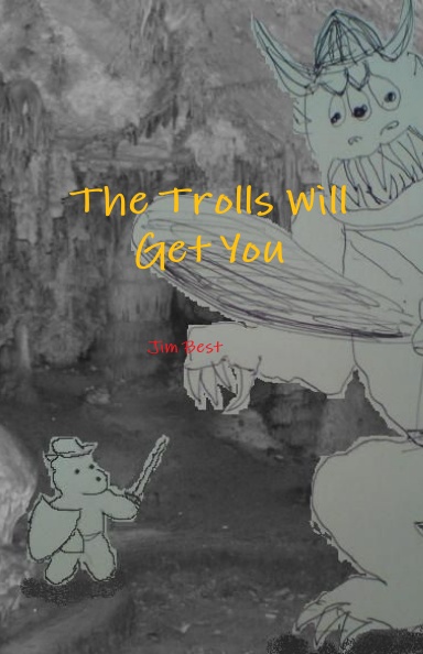 The Trolls Will Get You