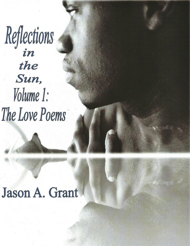Reflections in the Sun, Volume 1: The Love Poems