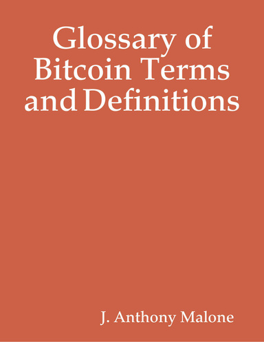 Glossary of Bitcoin Terms and Definitions